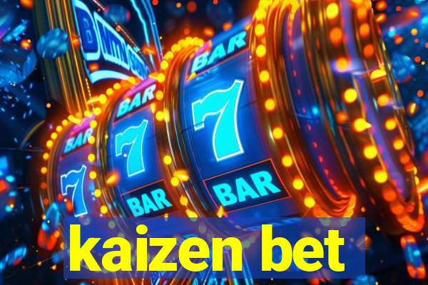 kaizen bet